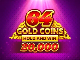 64 Gold Coins Hold And Win 20,000